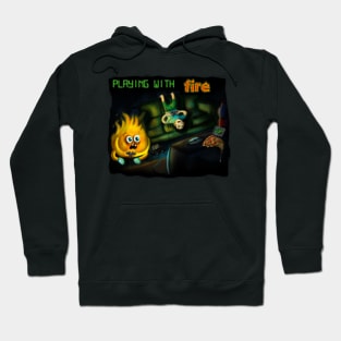 Playing With Fire Hoodie